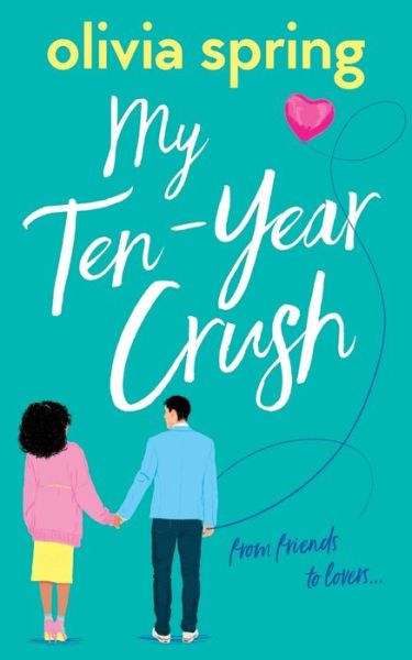 Cover for Olivia Spring · My Ten-Year Crush (Pocketbok) (2021)