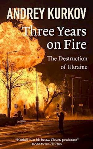 Cover for Andrey Kurkov · Three Years On Fire (Hardcover Book) (2025)