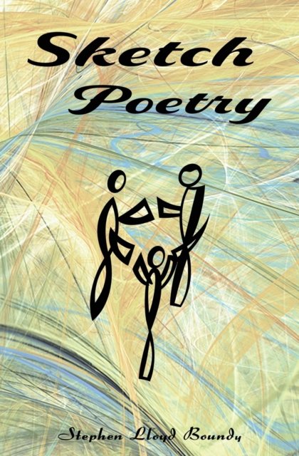 Stephen Lloyd Boundy · Sketch Poetry (Paperback Book) (2021)