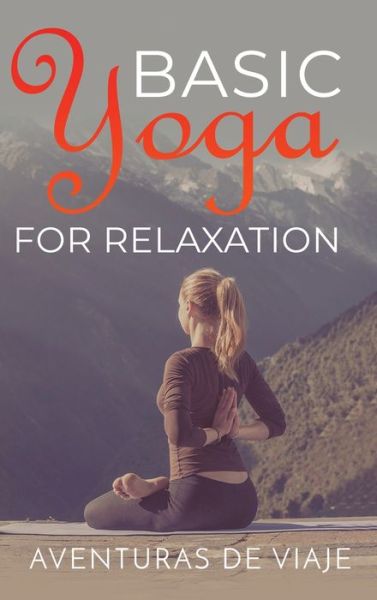 Cover for Aventuras de Viaje · Basic Yoga for Relaxation (Hardcover Book) (2021)