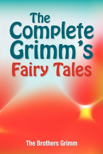 Cover for The Brothers Grimm · The Complete Grimm's Fairy Tales (Taschenbuch) (2011)