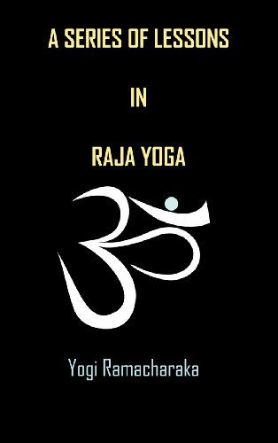 Cover for Yogi Ramacharaka · A Series of Lessons in Raja Yoga (Hardcover Book) (2012)