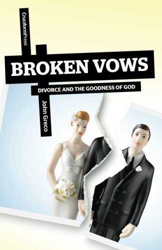 Cover for Greco, John (St Louis University Missouri) · Broken Vows: Divorce and the Goodness of God (Pocketbok) (2013)