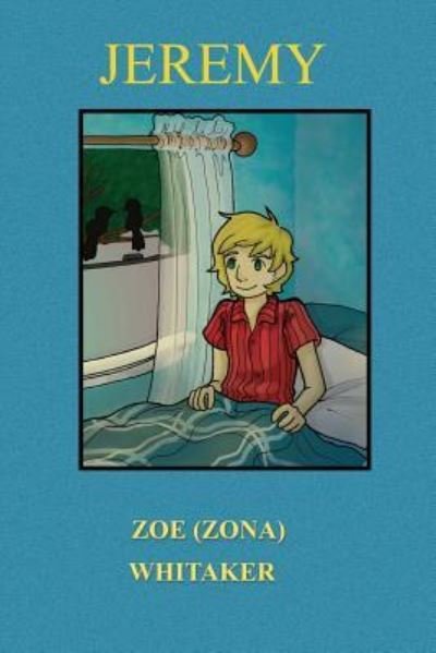 Jeremy - Zoe (Zona) Whitaker - Books - Taylor and Seale Publishing - 9781940224794 - December 1, 2015