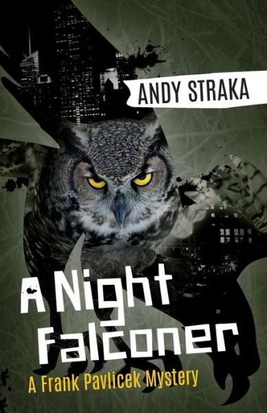 Cover for Andy Straka · A Night Falconer: A Frank Pavlicek Mystery - Frank Pavlicek Mystery (Paperback Book) (2015)