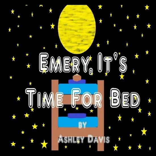 Cover for Ashley Davis · Emery, It's Time For Bed (Paperback Book) (2016)