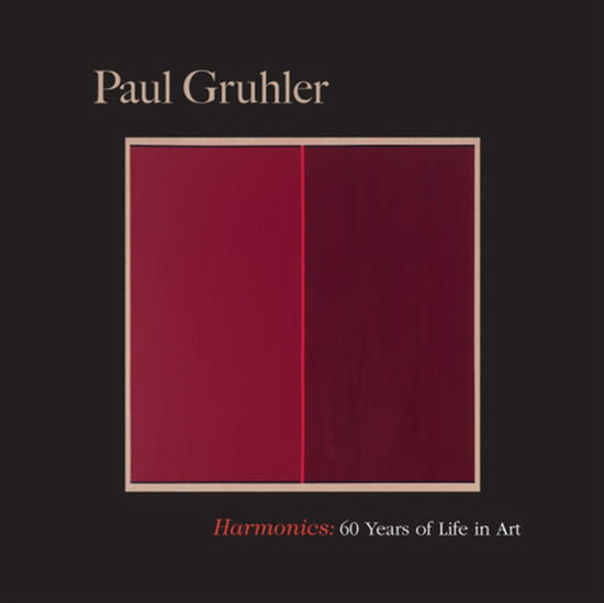 Cover for Paul Gruhler · Harmonics: Sixty Years of Life in Art (Paperback Book) (2021)