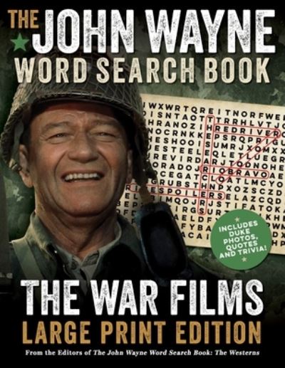 Cover for Editors of the Official John Wayne Magazine · The John Wayne Word Search Book - The War Films Large Print Edition: Includes Duke photos, quotes and trivia - John Wayne Puzzle Books (Taschenbuch) (2021)