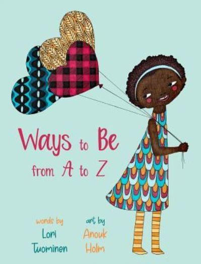 Cover for Lori Tuominen · Ways to Be from A to Z (Hardcover Book) (2018)