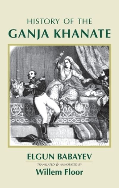 Cover for Elgun Babayev · History of the Ganja Khanate (Hardcover Book) (2024)