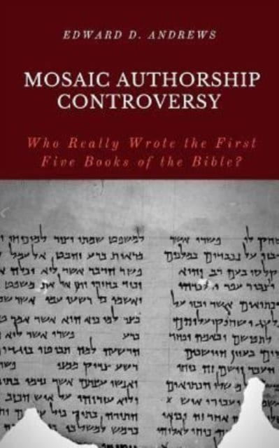 Cover for Edward D Andrews · Mosaic Authorship Controversy: Who Really Wrote the First Five Books of the Bible? (Paperback Book) (2019)