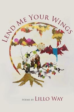 Cover for Lillo Way · Lend Me Your Wings (Book) (2021)