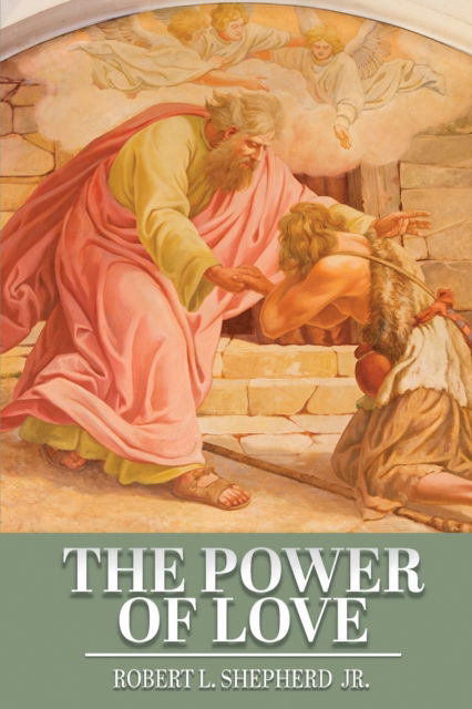 Power of Love - Shepherd, Robert L., Jr. - Outro - Authors' Tranquility Press - 9781957208794 - 24 de dezembro de 2021