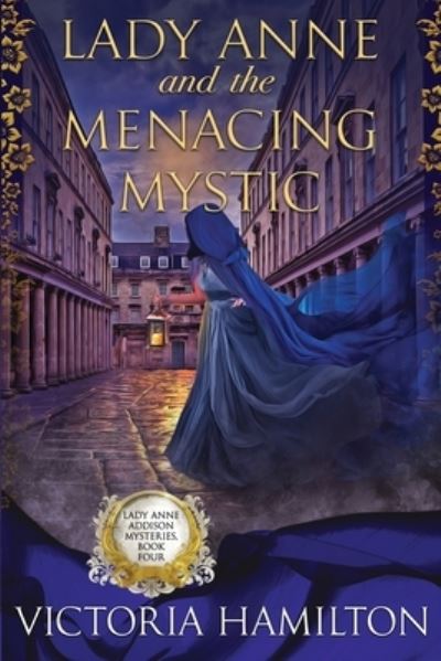 Lady Anne and the Menacing Mystic - Victoria Hamilton - Books - Beyond the Page Publishing - 9781958384794 - July 7, 2020