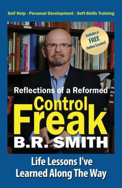 Cover for B R Smith · Reflections of a Reformed Control Freak (Paperback Bog) (2021)