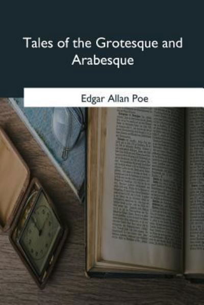 Cover for Edgar Allan Poe · Tales of the Grotesque and Arabesque (Taschenbuch) (2018)