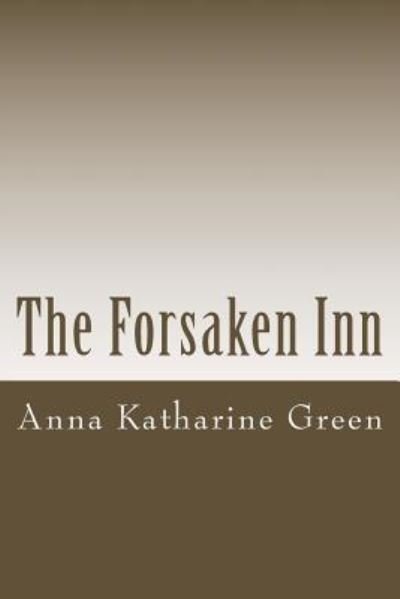 Cover for Anna Katharine Green · The Forsaken Inn (Paperback Bog) (2017)