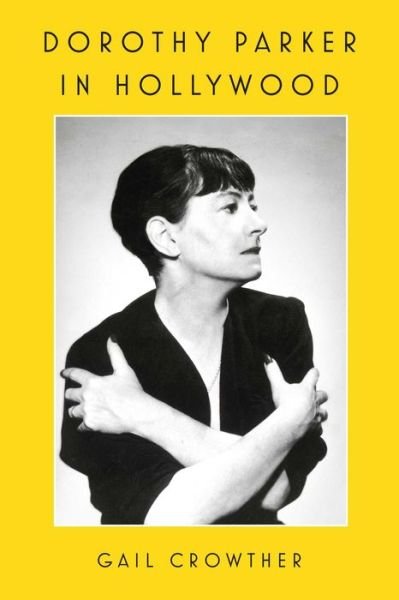 Cover for Gail Crowther · Dorothy Parker in Hollywood (Hardcover Book) (2024)