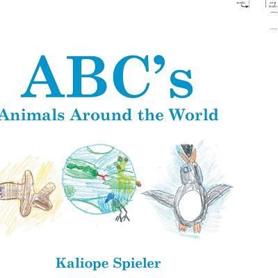 Cover for Kaliope Spieler · Abc's Animals Around the World (Paperback Book) (2018)