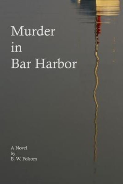 Cover for B W Folsom · Murder in Bar Harbor (Paperback Bog) (2018)