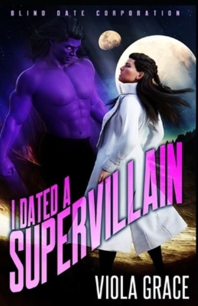 Cover for Viola Grace · I Dated a Supervillain (Paperback Book) (2021)
