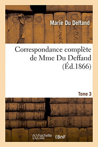 Cover for Du Deffand-m · Correspondance Complète De Mme Du Deffand T. 3 (Paperback Book) [French edition] (2014)