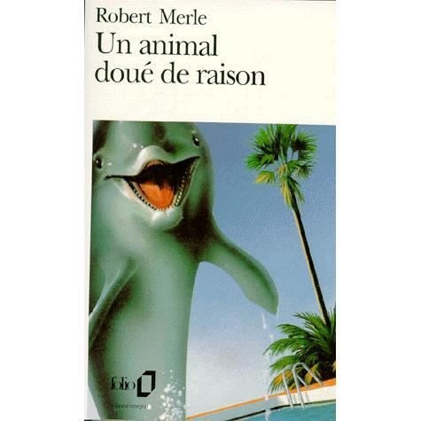 Un animal doue de raison - Robert Merle - Książki - Editions Flammarion - 9782070377794 - 13 marca 1989