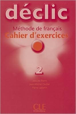 Cover for Jacques Blanc · Declic: Cahier d'exercices 2 (Paperback Bog) (2004)