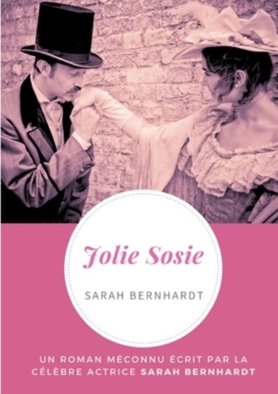 Jolie Sosie - Sarah Bernhardt - Books - Books on Demand - 9782322179794 - April 16, 2021