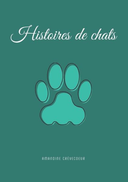 Cover for Amandine Crevecoeur · Histoires de chats (Paperback Book) (2021)