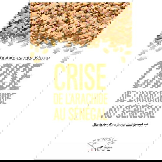 Cover for Ibrahima Samba Bocoum · Crise de l'arachide au Sénégal (Paperback Book) (2020)