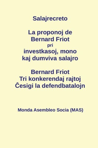 Cover for Salajrecreto · La proponoj de Bernard Friot pri investkasoj, mono kaj dumviva salajro : Tri konkerendaj rajtoj - ?esigi la defendbatalojn (Paperback Book) (2017)