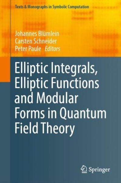 Cover for Elliptic Integrals Elliptic Functions and Modular Forms in Quantum Field Theory (Book) [1st ed. 2019 edition] (2019)