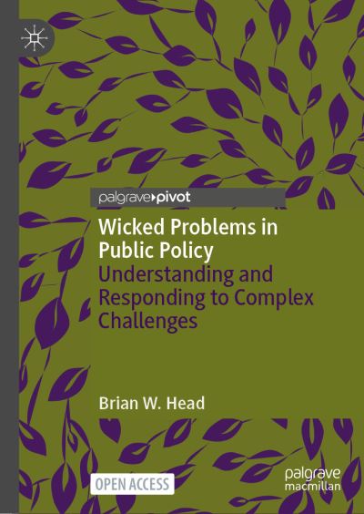 Wicked Problems in Public Policy: Understanding and Responding to Complex Challenges - Brian W. Head - Libros - Springer Nature Switzerland AG - 9783030945794 - 4 de marzo de 2022