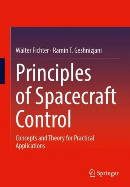 Cover for Walter Fichter · Principles of Spacecraft Control: Concepts and Theory for Practical Applications (Paperback Book) [1st ed. 2023 edition] (2022)