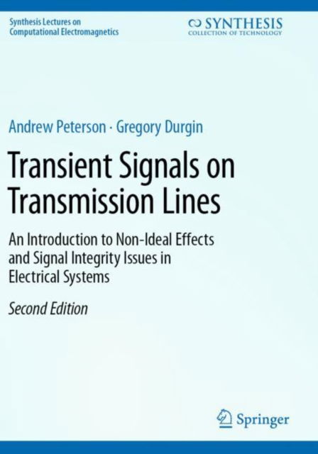 Cover for Andrew Peterson · Transient Signals on Transmission Lines: An Introduction to Non-Ideal Effects and Signal Integrity Issues in Electrical Systems - Synthesis Lectures on Computational Electromagnetics (Taschenbuch) [Second Edition 2024 edition] (2024)