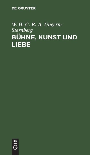 Cover for Ungern-Sternberg · Bühne, Kunst und Liebe (Book) (1901)