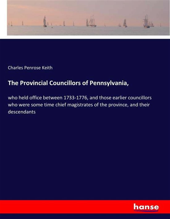 The Provincial Councillors of Pen - Keith - Books -  - 9783337424794 - January 12, 2018