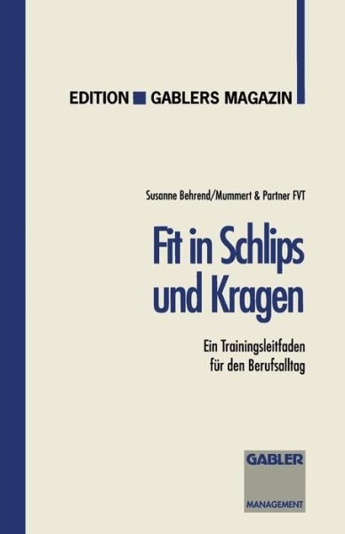 Fit in Schlips Und Kragen: Ein Trainingsleitfaden Fur Den Berufsalltag - Mummert & Partner - Livros - Gabler Verlag - 9783409187794 - 8 de novembro de 2013