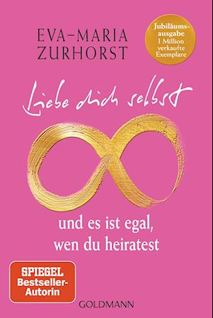 Cover for Eva-maria Zurhorst · Liebe Dich Selbst Und Es Ist Egal, Wen Du Heiratest (Book)