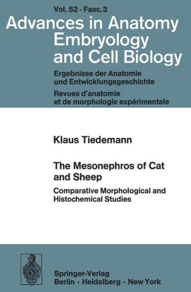 Cover for K. Tiedemann · The Mesonephros of Cat and Sheep: Comparative Morphological and Histochemical Studies - Advances in Anatomy, Embryology and Cell Biology (Paperback Book) (1976)