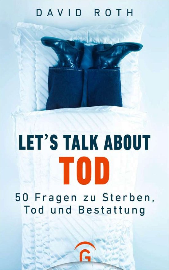 Let's talk about Tod - David Roth - Kirjat - Guetersloher Verlagshaus - 9783579071794 - maanantai 27. syyskuuta 2021