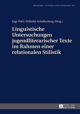 Cover for Linguistische Untersuchungen Jugendliterarischer Texte Im Rahmen Einer Relationalen Stilistik - Sprache - System Und Taetigkeit (Hardcover Book) (2014)