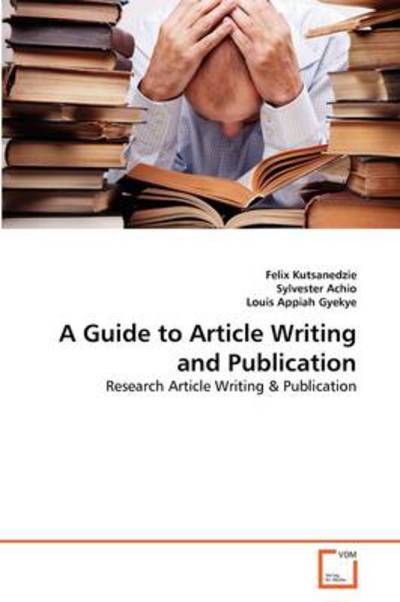 Cover for Louis Appiah Gyekye · A Guide to Article Writing and Publication: Research Article Writing &amp; Publication (Paperback Bog) (2011)