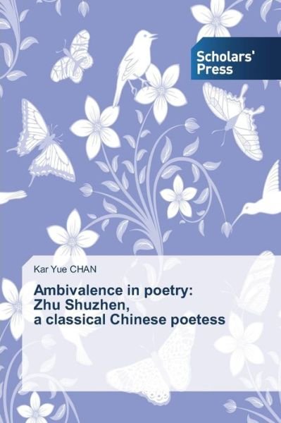 Cover for Kar Yue Chan · Ambivalence in Poetry:  Zhu Shuzhen,  a Classical Chinese Poetess (Paperback Book) (2013)
