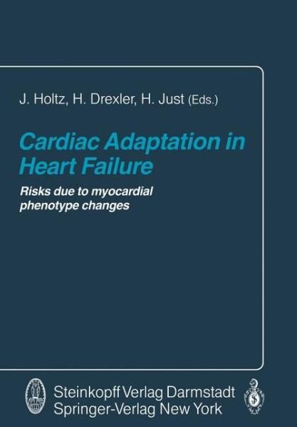 Cover for J Holtz · Cardiac Adaptation in Heart Failure: Risks due to myocardial phenotype changes (Pocketbok) [Softcover reprint of the original 1st ed. 1992 edition] (2011)