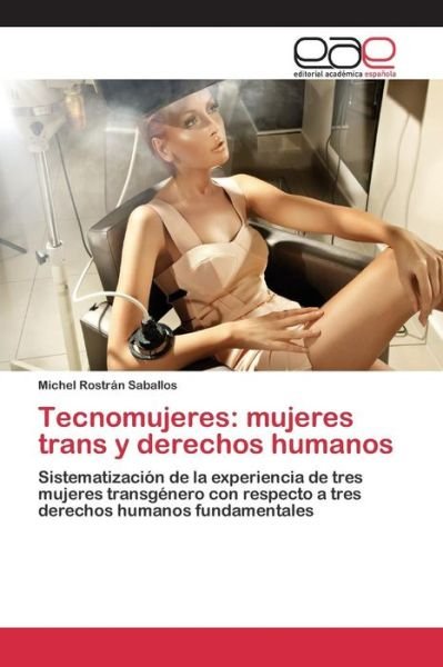Cover for Rostran Saballos Michel · Tecnomujeres: Mujeres Trans Y Derechos Humanos (Taschenbuch) (2015)