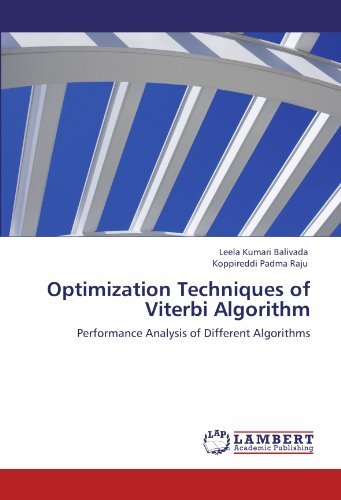 Optimization Techniques of Viterbi Algorithm: Performance Analysis of Different Algorithms - Koppireddi Padma Raju - Books - LAP LAMBERT Academic Publishing - 9783659117794 - May 10, 2012