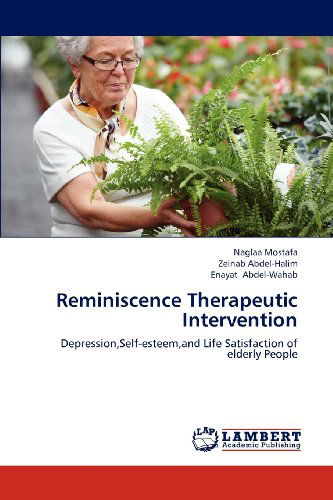 Cover for Enayat Abdel-wahab · Reminiscence Therapeutic Intervention: Depression,self-esteem,and Life Satisfaction of Elderly People (Paperback Book) (2012)