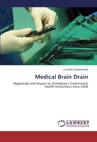 Cover for Locardia Shayamunda · Medical Brain Drain: Magnitude and Impact on Zimbabwe's Government Health Institutions Since 2006 (Paperback Book) (2014)